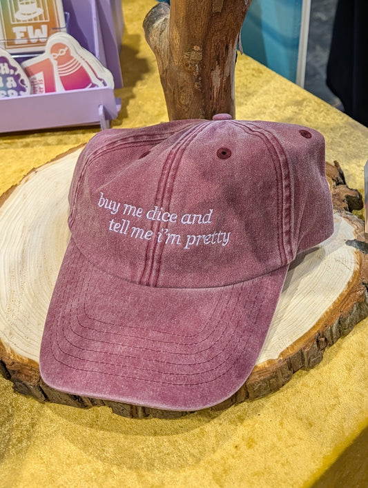 PREORDER - Buy me dice & tell me I'm pretty - cap