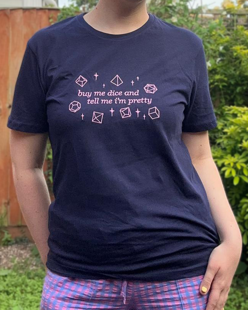 Buy me dice & tell me I'm pretty - T-shirt (Unisex)